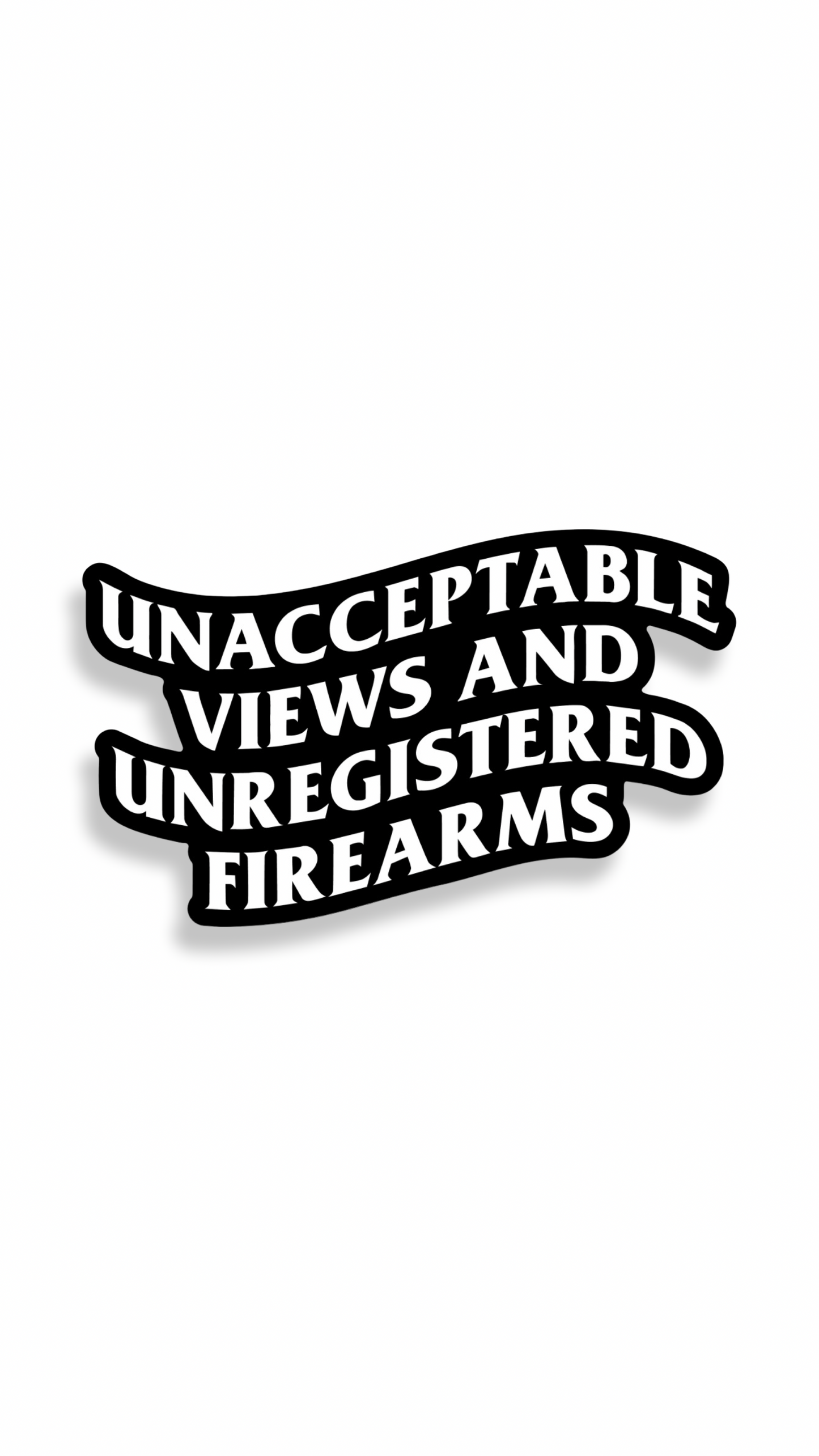 Unacceptable Views Sticker