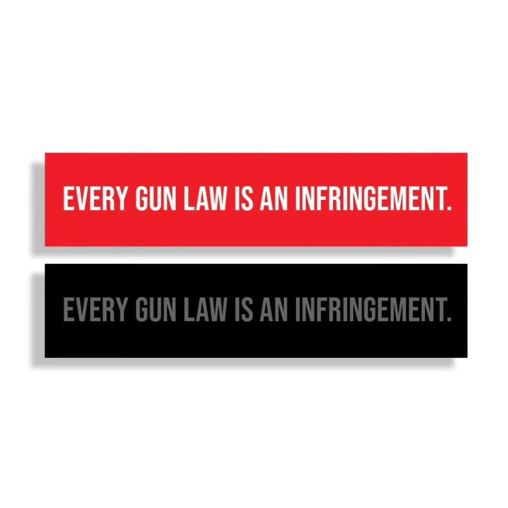 Every Gun Law Is An Infringement Sticker